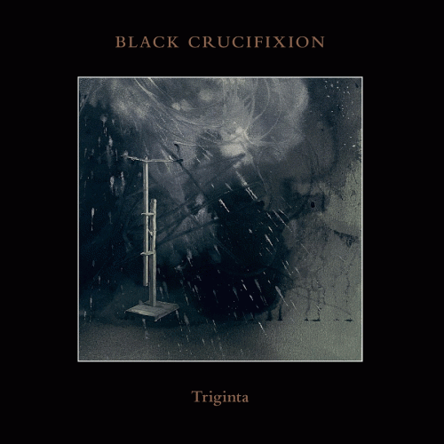 Black Crucifixion : Triginta